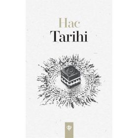 Hac Tarihi - Türkiye Diyanet Vakfı Yayınları