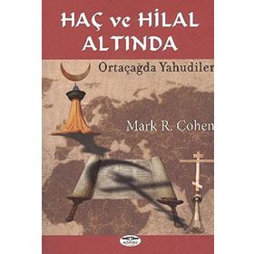 HAÇ VE HILAL ALTINDA ORTAÇAĞDA YAHUDILER - MARK R. COHEN