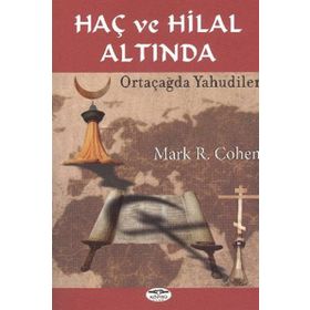 HAÇ VE HILAL ALTINDA ORTAÇAĞDA YAHUDILER - MARK R. COHEN