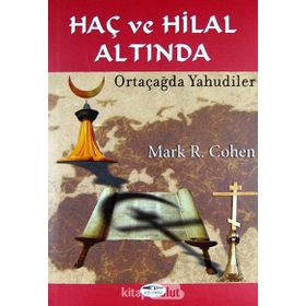 HAÇ VE HILAL ALTINDA ORTAÇAĞDA YAHUDILER - MARK R. COHEN