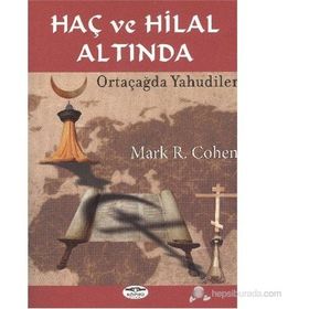 HAÇ VE HILAL ALTINDA ORTAÇAĞDA YAHUDILER - MARK R. COHEN