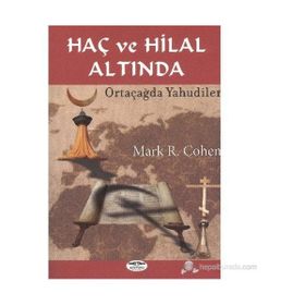 HAÇ VE HILAL ALTINDA ORTAÇAĞDA YAHUDILER - MARK R. COHEN