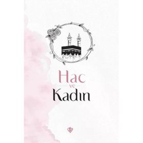 Hac ve Kadın - Diyanet Vakfı Yayınları