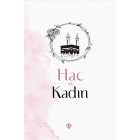 Hac ve Kadın - Diyanet Vakfı Yayınları