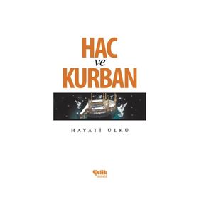 Hac ve Kurban - Hayati Ülkü