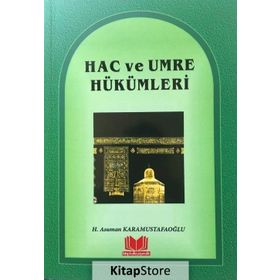 Hac ve Umre Hükümleri - Asuman Karamustafaoğlu