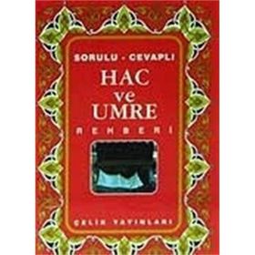 HAC VE UMRE İBADETİ DINI VECIBELER UYGULAMA - ORGANIZASYON - FIKRET KARAMAN