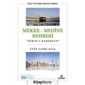 Hac ve Umre Yolcularına Mekke Medine Rehberi - Eyüp Sabri Paşa