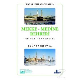 Hac ve Umre Yolcularına Mekke Medine Rehberi - Eyüp Sabri Paşa
