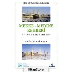 Hac ve Umre Yolcularına Mekke Medine Rehberi - Eyüp Sabri Paşa