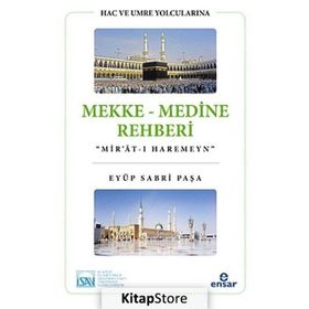 Hac ve Umre Yolcularına Mekke Medine Rehberi - Eyüp Sabri Paşa