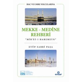 Hac ve Umre Yolcularına Mekke Medine Rehberi - Eyüp Sabri Paşa