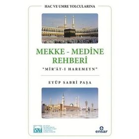 Hac ve Umre Yolcularına Mekke Medine Rehberi - Eyüp Sabri Paşa