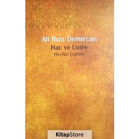 HAC VE UMRE YÜCELİĞE ÇAĞRIDIR - ALI RIZA DEMIRCAN