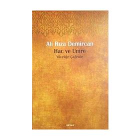 HAC VE UMRE YÜCELİĞE ÇAĞRIDIR - ALI RIZA DEMIRCAN