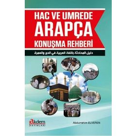 Hac ve Umrede Arapça Konuşma Rehberi - Abdurrahim Elveren