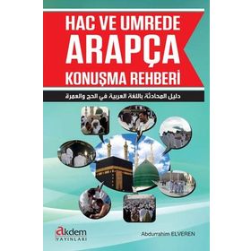 Hac ve Umrede Arapça Konuşma Rehberi - Abdurrahim Elveren