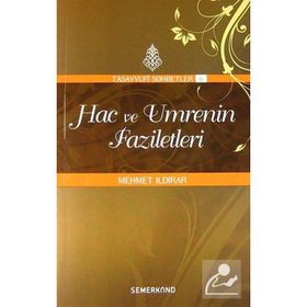 Hac ve Umrenin Faziletleri : Tasavvuf Sohbetleri 6-Semerkand Yayınları