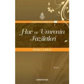 Hac ve Umrenin Faziletleri : Tasavvuf Sohbetleri 6-Semerkand Yayınları