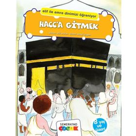 Hacca Gitmek Elif İle Emre Dinimizi Öğreniyor-Semerkand Yayınları