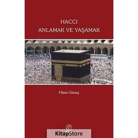 HACCI ANLAMAK VE YAŞAMAK - FIKRET GÜNEŞ