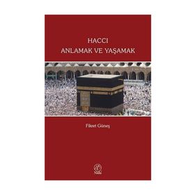 HACCI ANLAMAK VE YAŞAMAK - FIKRET GÜNEŞ