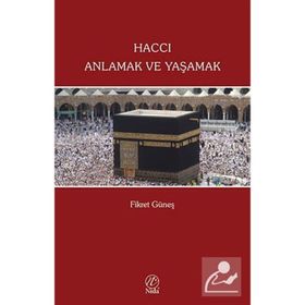 HACCI ANLAMAK VE YAŞAMAK - FIKRET GÜNEŞ