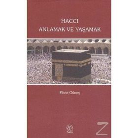 HACCI ANLAMAK VE YAŞAMAK - FIKRET GÜNEŞ