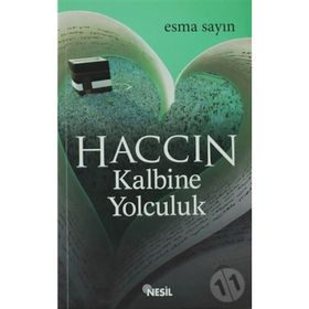 HACCIN KALBINE YOLCULUK - ESMA SAYIN