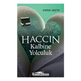 HACCIN KALBINE YOLCULUK - ESMA SAYIN