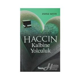 HACCIN KALBINE YOLCULUK - ESMA SAYIN