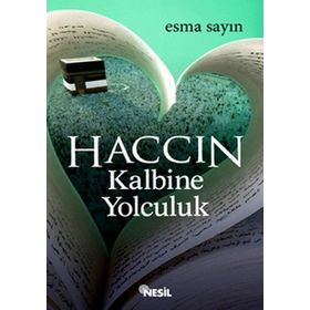 HACCIN KALBINE YOLCULUK - ESMA SAYIN