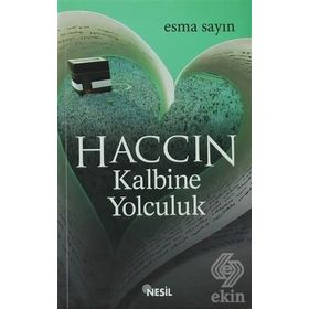 HACCIN KALBINE YOLCULUK - ESMA SAYIN