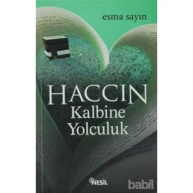 HACCIN KALBINE YOLCULUK - ESMA SAYIN