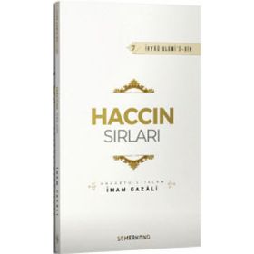 HACCIN SIRLARI AMELLERI, FAZILETI, ESRÂRI, DUALARI - İMAM-I GAZALI