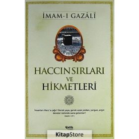 HACCIN SIRLARI VE HIKMETLERI - İMAM GAZZÂLÎ