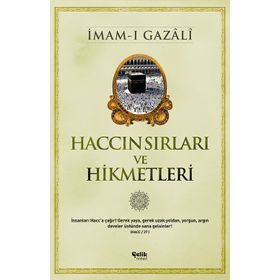 HACCIN SIRLARI VE HIKMETLERI - İMAM GAZZÂLÎ
