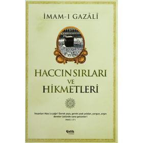 HACCIN SIRLARI VE HIKMETLERI - İMAM GAZZÂLÎ