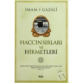 HACCIN SIRLARI VE HIKMETLERI - İMAM GAZZÂLÎ