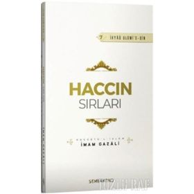 HACCIN SIRLARI VE HIKMETLERI - İMAM GAZZÂLÎ