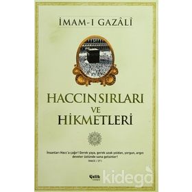 HACCIN SIRLARI VE HIKMETLERI - İMAM GAZZÂLÎ