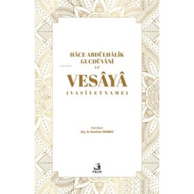 Hace Abdülhalik Gucdüvani ve Vesaya-Fecr Yayınları