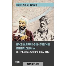 Hace Nasirü’d-din-i Tusi’nin İntihalciliği ve Ahi Evren Hace Nasirü’d-din ile İlgisi - Mikail Bayram