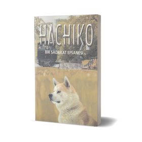 Hachiko: Herkesin Gözyaşlarını Sele Dönüştürecek Bir Köpeğin Hikayesi
