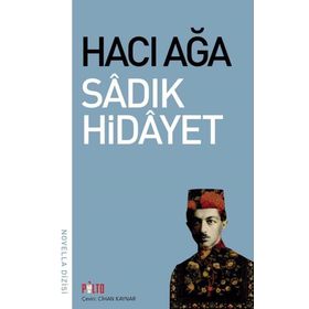 HACI AĞA - SADIK HIDAYET