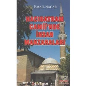 Hacı Bayram Camii’inde İnsan Manzaraları - İsmail Nacar