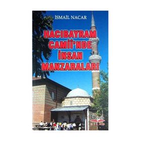 Hacı Bayram Camii’inde İnsan Manzaraları - İsmail Nacar