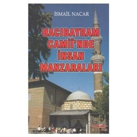 Hacı Bayram Camii’inde İnsan Manzaraları - İsmail Nacar