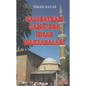 Hacı Bayram Camii’inde İnsan Manzaraları - İsmail Nacar