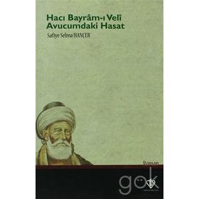 Hacı Bayram-ı Veli Avucumdaki Hasat - Safiye Selma Hançer